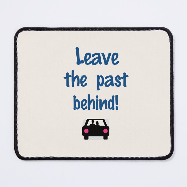 Item preview, Leave the past behind! designed and sold by Julien Hebbrecht.