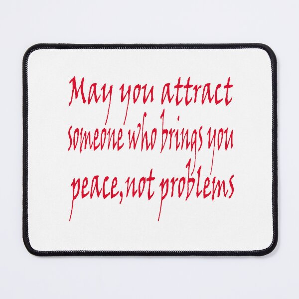Item preview, May you attract someone who brings you peace,not problems designed and sold by stylechoc.