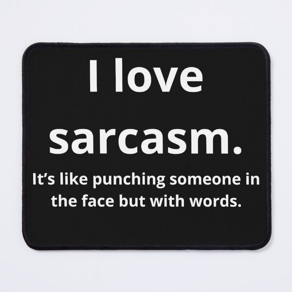 Item preview, I love sarcasm. It’s like punching someone in the face but with words. designed and sold by MagoDelDiseno.
