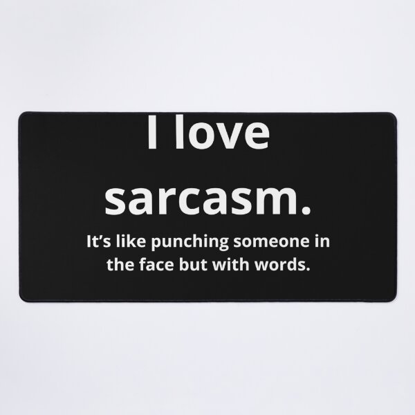 Item preview, I love sarcasm. It’s like punching someone in the face but with words. designed and sold by MagoDelDiseno.