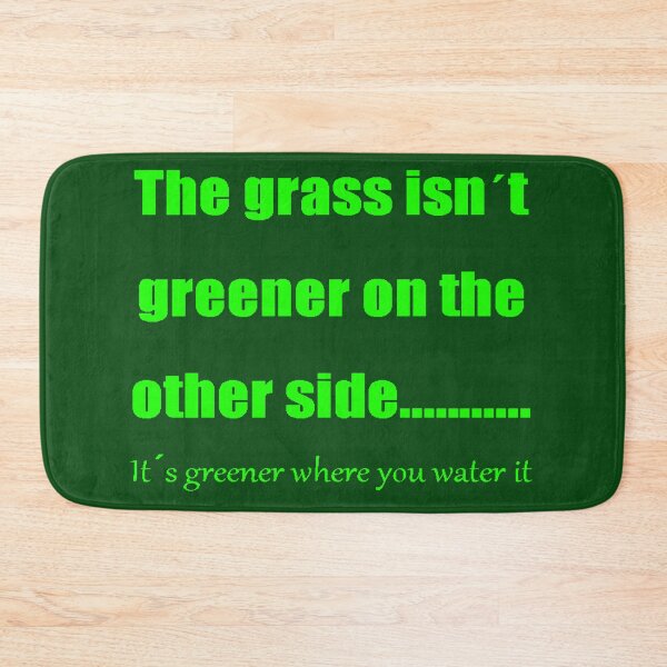 Item preview, The Grass Is Greener Where You Water It designed and sold by taiche.