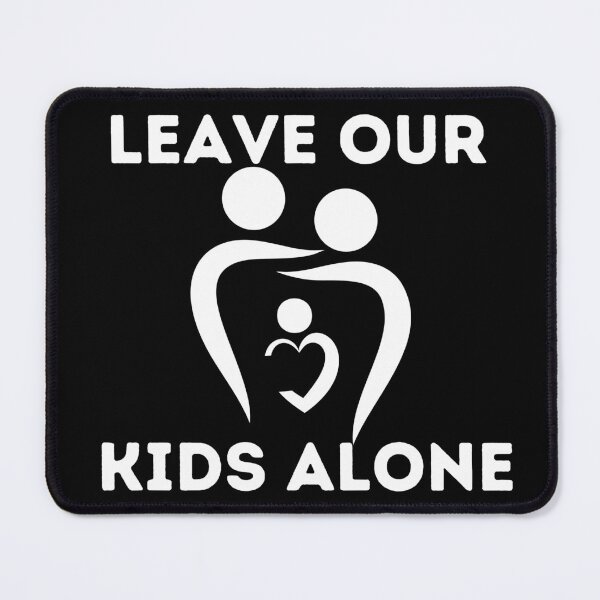 Item preview, Leave our kids alone designed and sold by GlunmanStore.