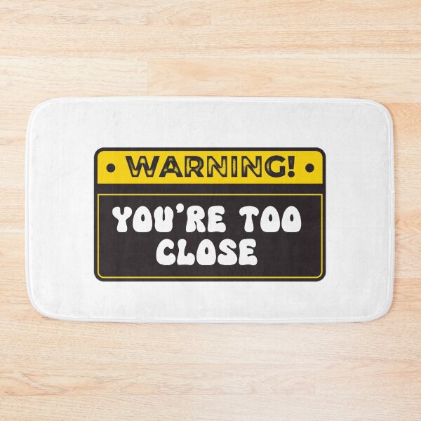 Item preview, Human Warning Label You're Too Close designed and sold by Jajulile.
