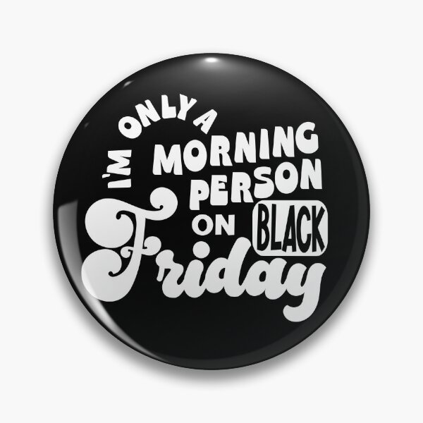 Item preview, Im only a morning person on black friday designed and sold by Colorfulman.