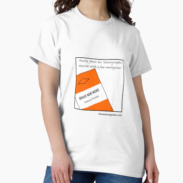 Wordplay from Aldous? Classic T-Shirt