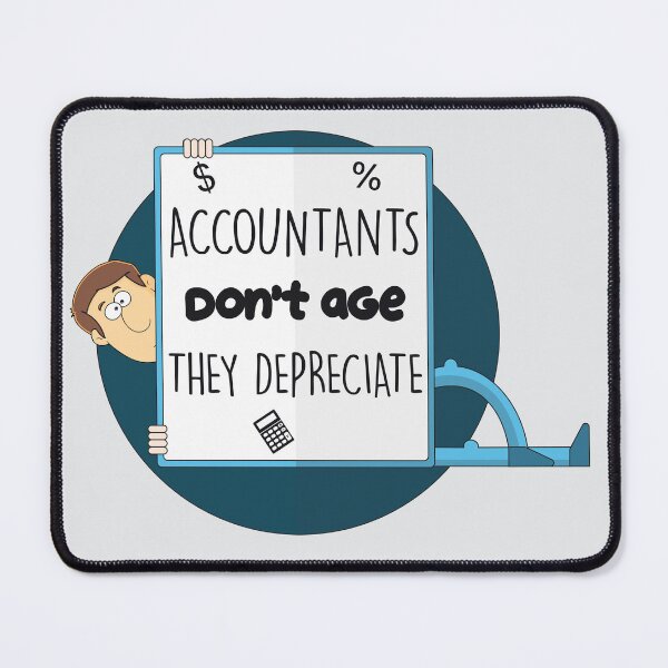 Item preview, Accountants don't age they depreciate he designed and sold by Teedefy.