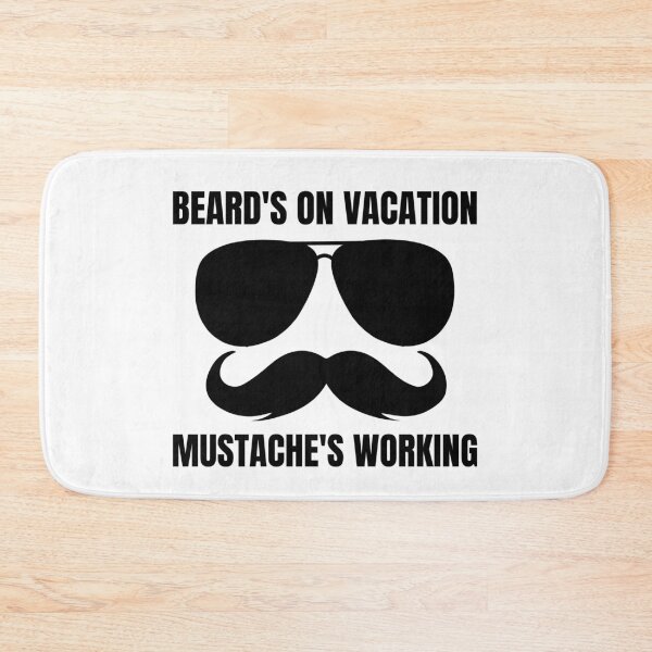 Item preview, Funny Mustache Beard's on Vacation Mustache's Working designed and sold by YoungESC.