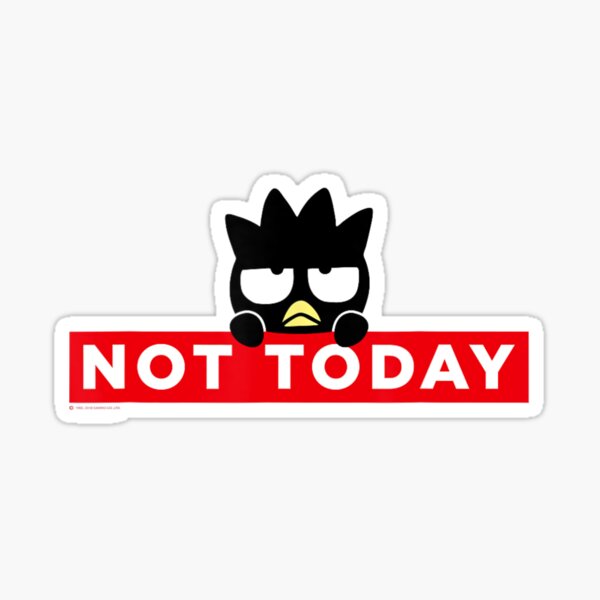 Item preview, Bádtz-Máru Not Today Japan designed and sold by Vulikeansvv.