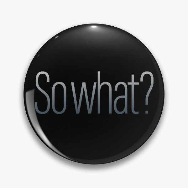 Item preview, So what? v.1 designed and sold by x1brett.