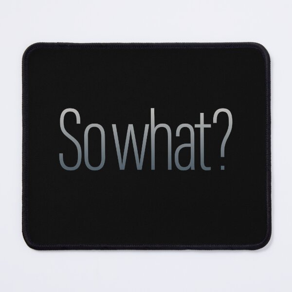 Item preview, So what? v.1 designed and sold by x1brett.