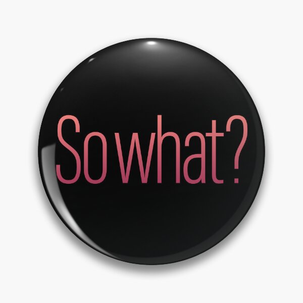 Item preview, So what? v.4 designed and sold by x1brett.