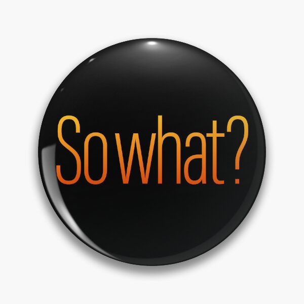 Item preview, So what? v.5 designed and sold by x1brett.