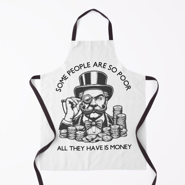 Item preview, Some People Are So Poor, All They Have Is Money designed and sold by teesandlove.
