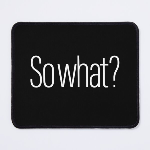 Item preview, So what? v.9 designed and sold by x1brett.