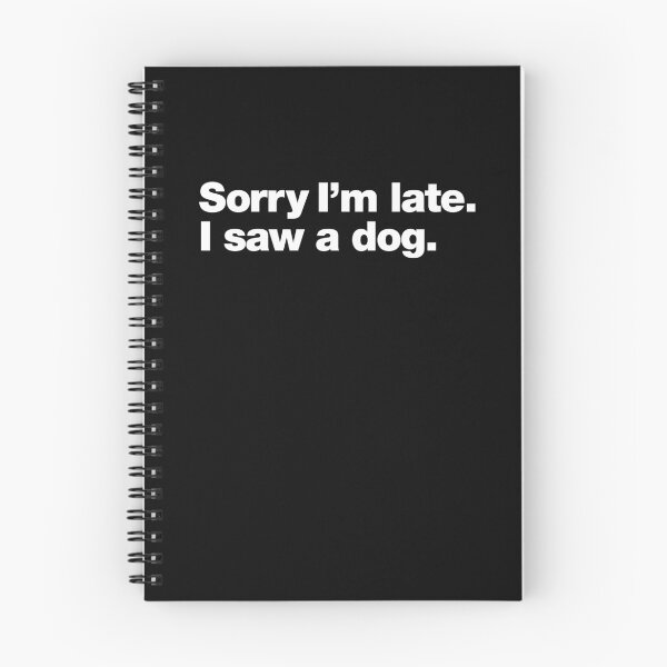 Item preview, Sorry I'm late. I saw a dog. designed and sold by chestify.
