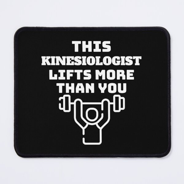 Item preview, This Kinesiologist Lifts More Than You. Exercise Science designed and sold by PMCreative.