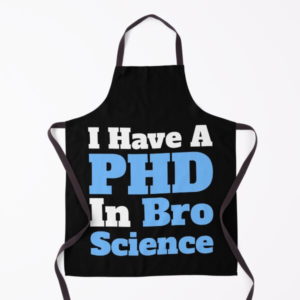 Item preview, I have a PHD in Bro Science. Exercise Science designed and sold by PMCreative.