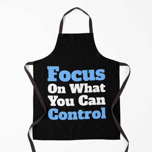 Item preview, Focus On What You Can Control! White designed and sold by PMCreative.