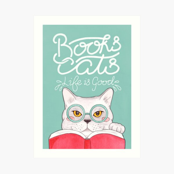 Books, Cats, Life is Good - Edward Gorey Quote Calligraphy Art Print