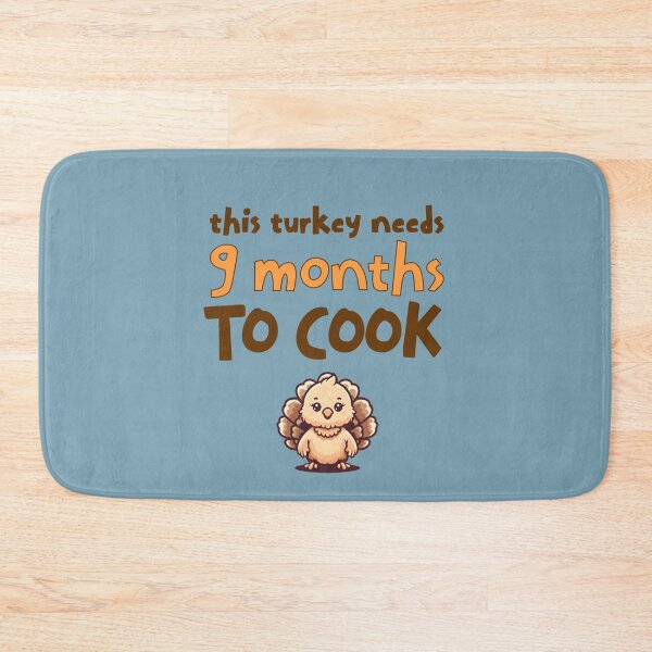 Item preview, "This turkey needs 9 months to cook" designed and sold by shirtsmugslife.