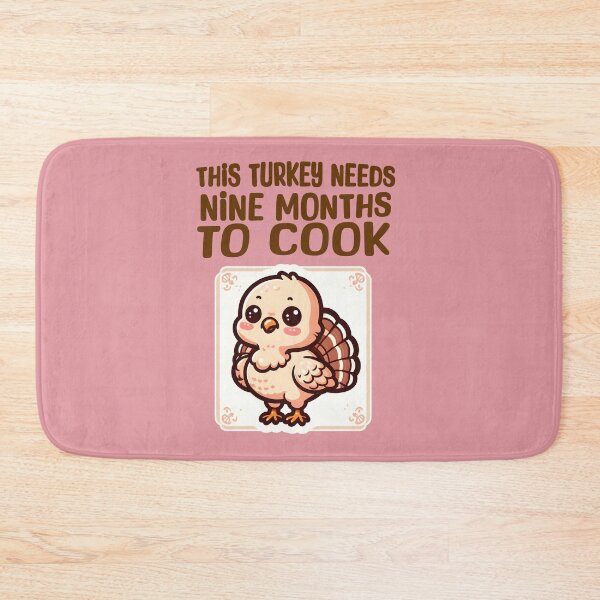 Item preview, "This turkey needs 9 months to cook" designed and sold by shirtsmugslife.