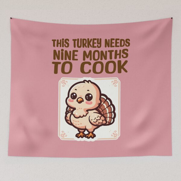 Item preview, "This turkey needs 9 months to cook" designed and sold by shirtsmugslife.