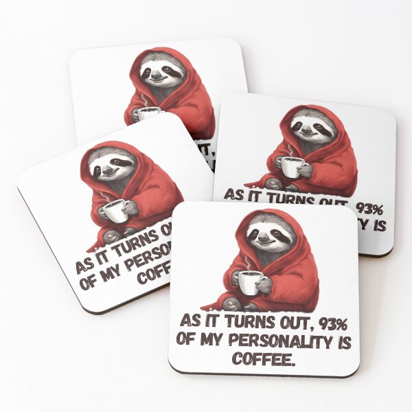 Item preview, Sloth 93% of My Personality Is Coffee, Funny Sloth designed and sold by RiffRaffGraffix.