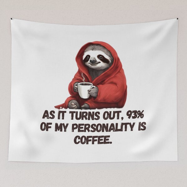 Item preview, Sloth 93% of My Personality Is Coffee, Funny Sloth designed and sold by RiffRaffGraffix.