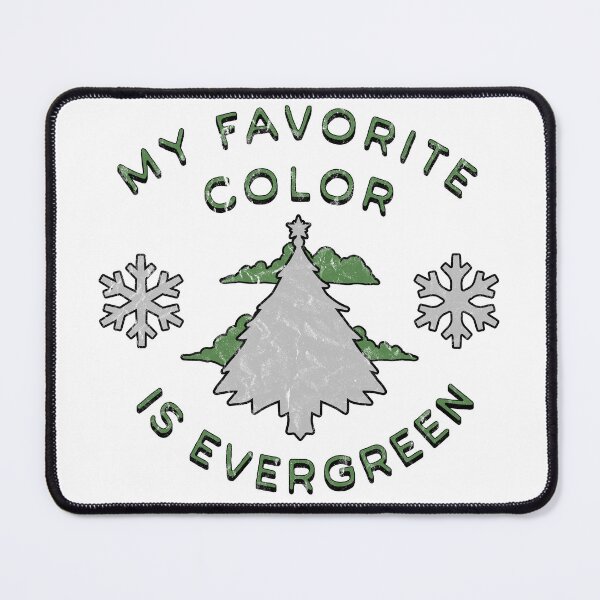 Item preview, MY FAVORITE COLOR IS EVERGREEN designed and sold by NAG5089A.
