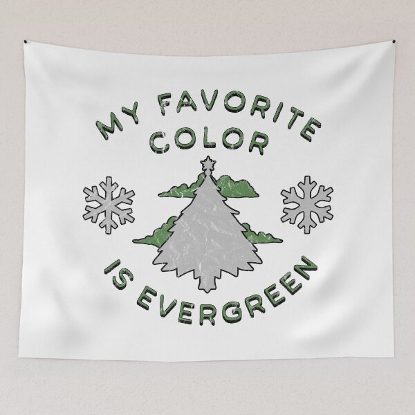 Item preview, MY FAVORITE COLOR IS EVERGREEN designed and sold by NAG5089A.