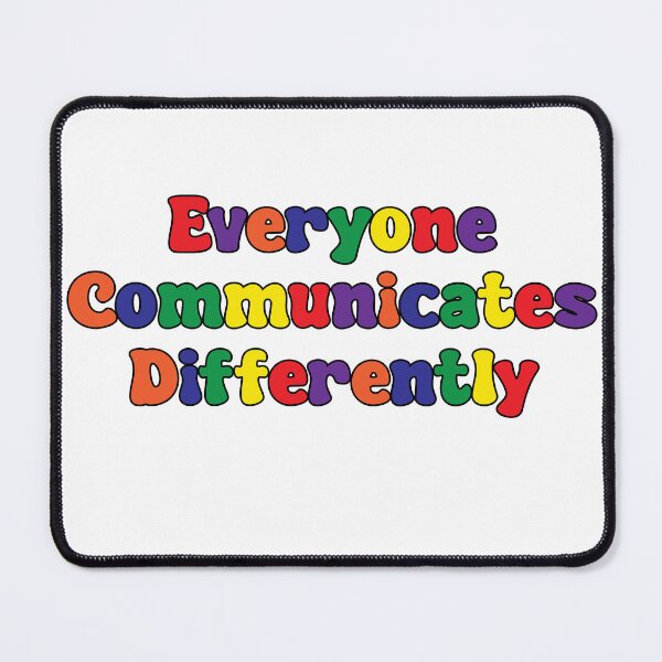 Item preview, Everyone Communicates Differently designed and sold by Stick-Artistry.