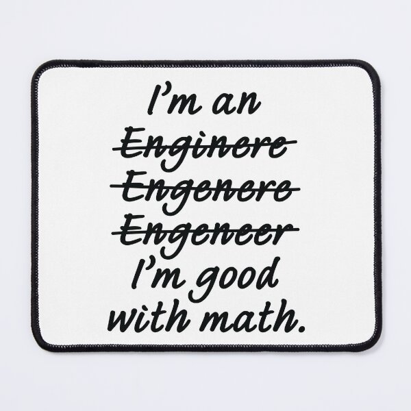 Item preview, I'm an Engineer I'm Good at Math designed and sold by ScienceCorner.