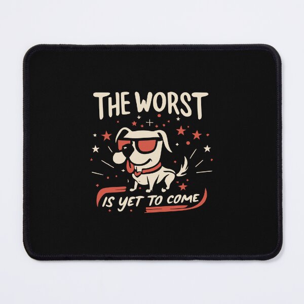 Item preview, Cool Cartoon Dog in Sunglasses - 'The Worst is Yet to Come' designed and sold by Shirtlify.