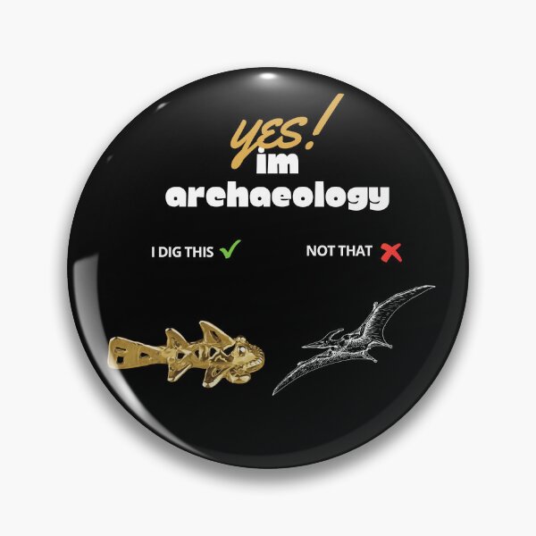Item preview, Archaeologists phrase design "I am an archaeologist, I dig artifacts, not dinosaurs" designed and sold by Carola-art.