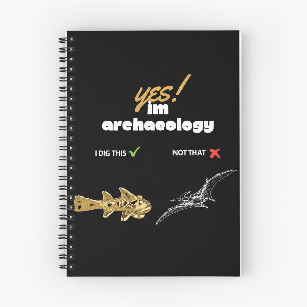 Item preview, Archaeologists phrase design "I am an archaeologist, I dig artifacts, not dinosaurs" designed and sold by Carola-art.