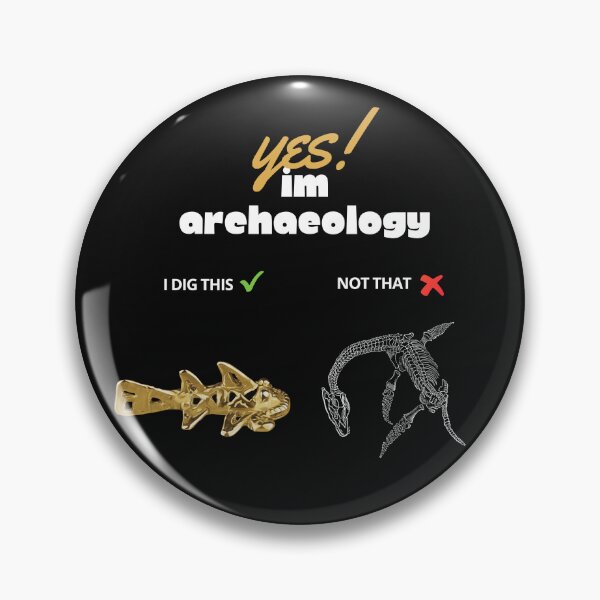 Item preview, Archaeologists phrase design "I am an archaeologist, I dig artifacts, not dinosaurs" designed and sold by Carola-art.
