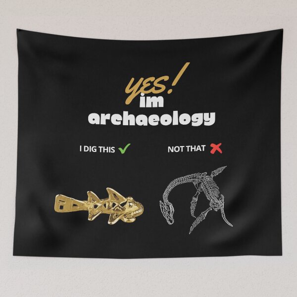 Item preview, Archaeologists phrase design "I am an archaeologist, I dig artifacts, not dinosaurs" designed and sold by Carola-art.