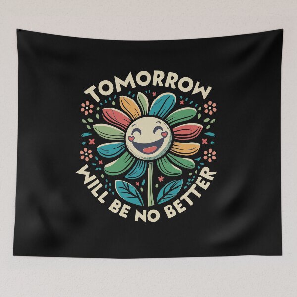 Item preview, Smiling Cartoon Flower - 'Tomorrow Will Be No Better' - Nihilism for Nihilist designed and sold by Shirtlify.