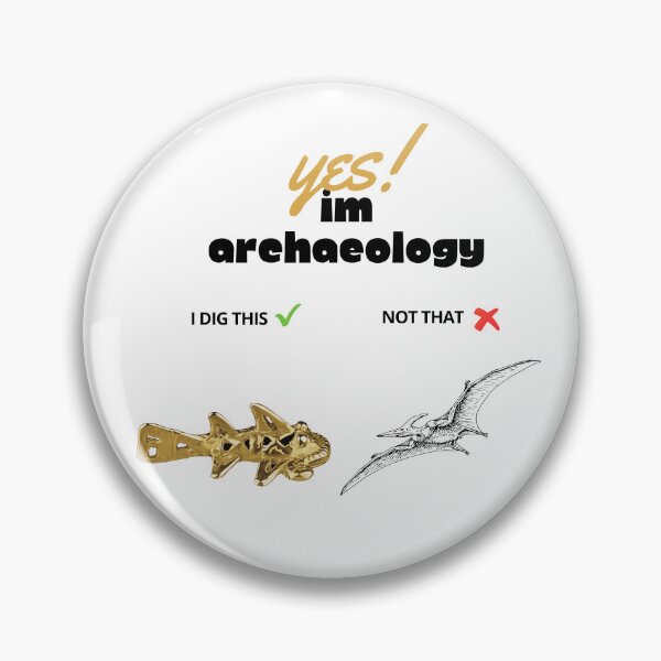 Item preview, Archaeologists phrase design "I am an archaeologist, I dig artifacts, not dinosaurs" designed and sold by Carola-art.