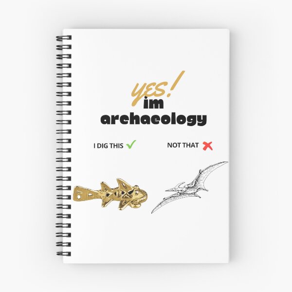 Item preview, Archaeologists phrase design "I am an archaeologist, I dig artifacts, not dinosaurs" designed and sold by Carola-art.