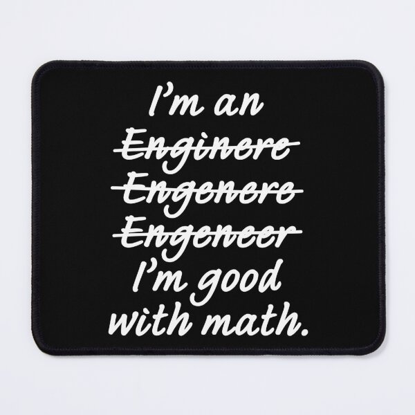 Item preview, I'm an Engineer I'm Good at Math designed and sold by ScienceCorner.