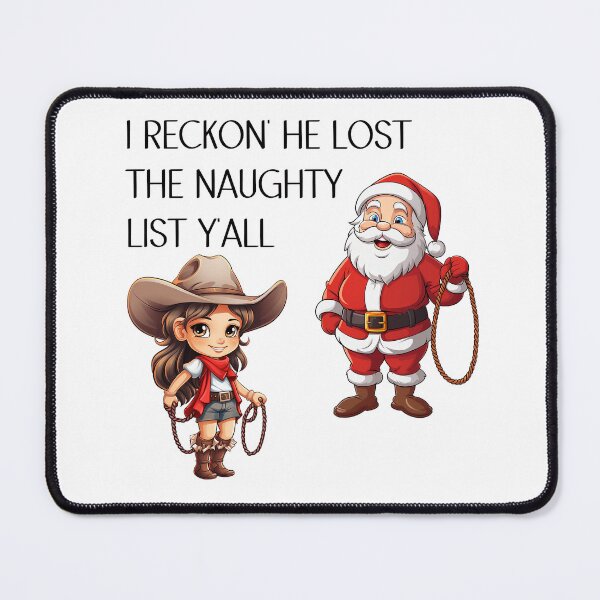 Item preview, Cowgirl Christmas, I Reckon' He Lost The Naughty LIst Ya'll designed and sold by BadaBlingLtd21.