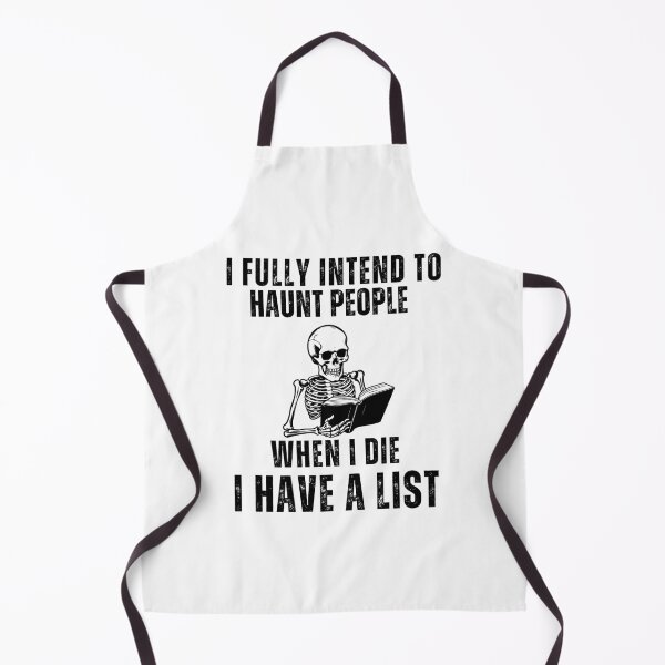 Item preview, I Fully Intend To Haunt People When I Die I Have A List designed and sold by ANNINOART ⭐⭐⭐⭐⭐.