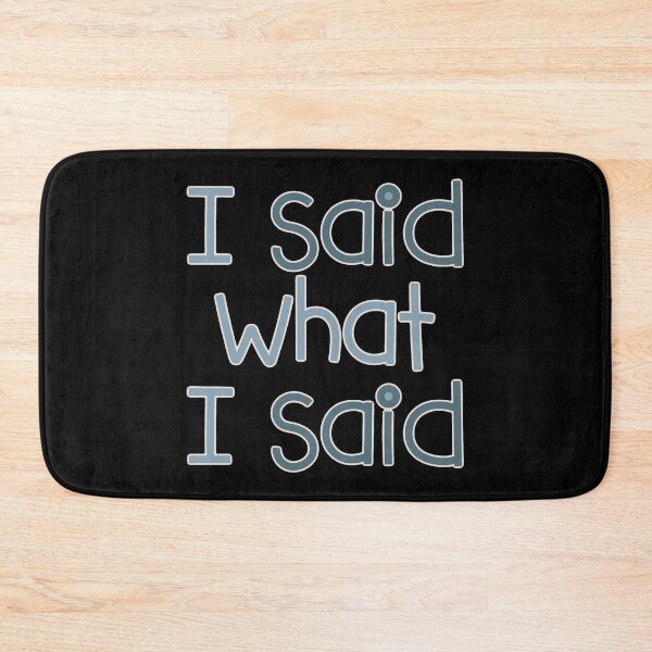 Item preview, I said what I said - for darker backgrounds designed and sold by Miscelenious.