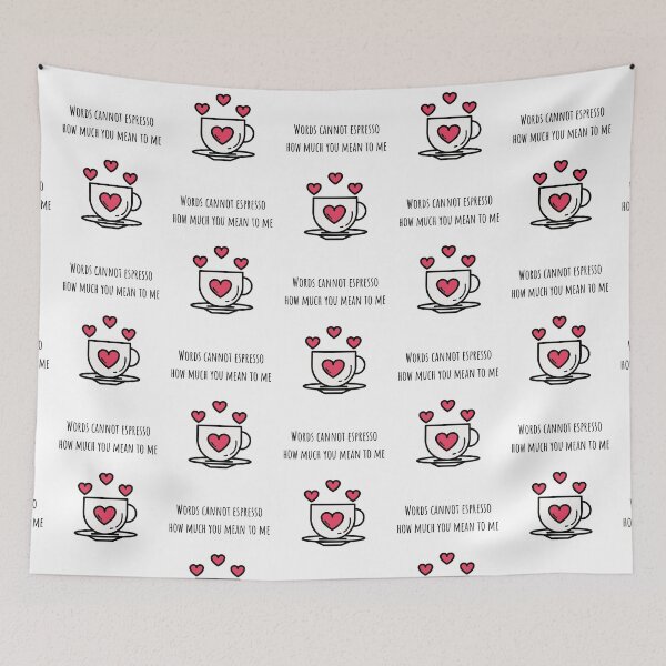 Item preview, Words cannot espresso/express how much you mean to me designed and sold by Rebecca Tyler-Squires.