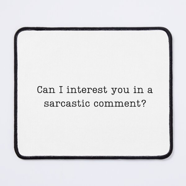 Item preview, sarcastic comment designed and sold by thisisbluetiful.