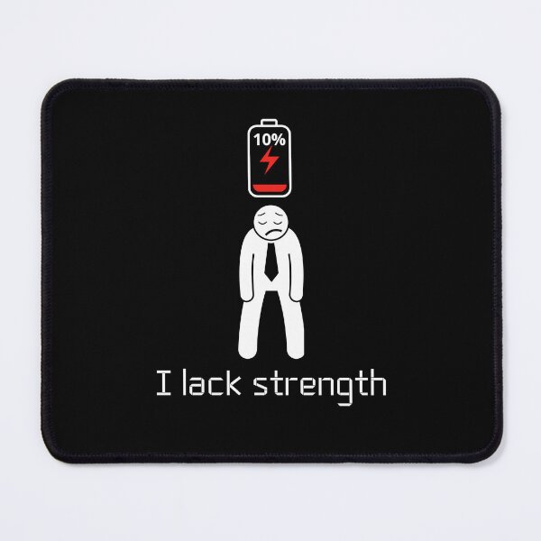 Item preview, I Lack Strength designed and sold by BababuuuPrint.