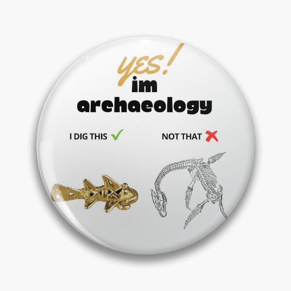 Item preview, Archaeologists phrase design "I am an archaeologist, I dig artifacts, not dinosaurs" designed and sold by Carola-art.