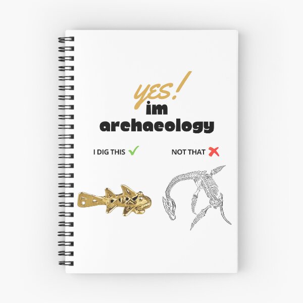 Item preview, Archaeologists phrase design "I am an archaeologist, I dig artifacts, not dinosaurs" designed and sold by Carola-art.