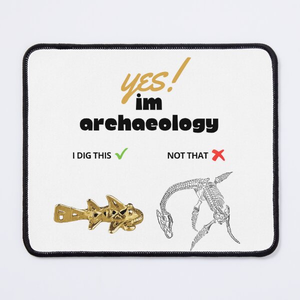 Item preview, Archaeologists phrase design "I am an archaeologist, I dig artifacts, not dinosaurs" designed and sold by Carola-art.